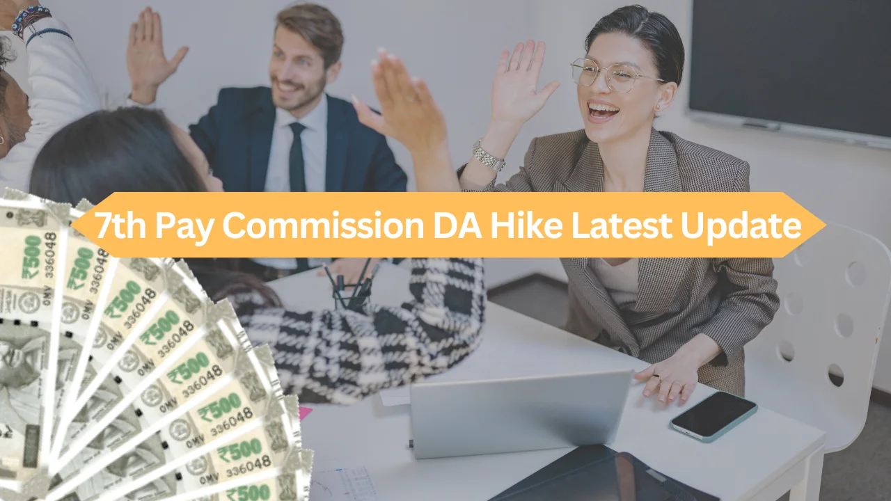 7th Pay Commission DA Hike Latest Update